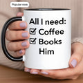 All I Need Coffee Books Him Mug – Romantic Book Lover Gift – Girlfriend Coffee Cup – 11oz 15oz Ringer Mug |Mug 144