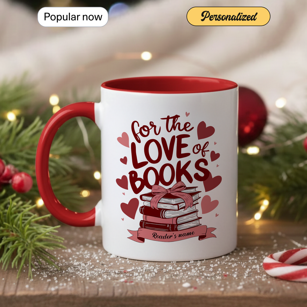 For The Love Of Books Personalized Mug – Custom Book Lover Gift – Romantic Reader Coffee Cup – 11oz 15oz Ringer Mug |Mug 114