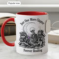 Just One More Chapter Mug – Forever Reading Skeleton Mug – Gothic Book Lover Gift – Dark Humor Reader Coffee Cup 11oz 15oz | Mug 117