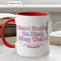 Read Books Be Kind Say Weird Mug - Cute Book Lover Coffee Cup - Pastel Aesthetic Reader Gift - Bookworm Mug for Women - 11oz 15oz | Mug 157