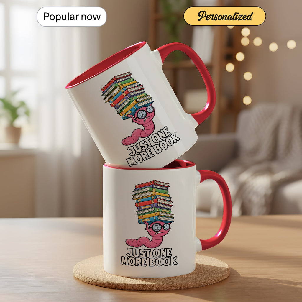 Just One More Book Mug – Cute Bookworm Coffee Cup – Funny Reader Gift – Book Lover Ringer Mug 11oz 15oz |Mug 141