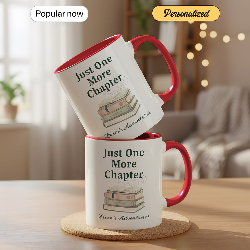 Just One More Chapter Mug – Personalized Book Lover Coffee Cup – Custom Reader Gift – Multi Color Ringer Mug 11oz 15oz |Mug 109