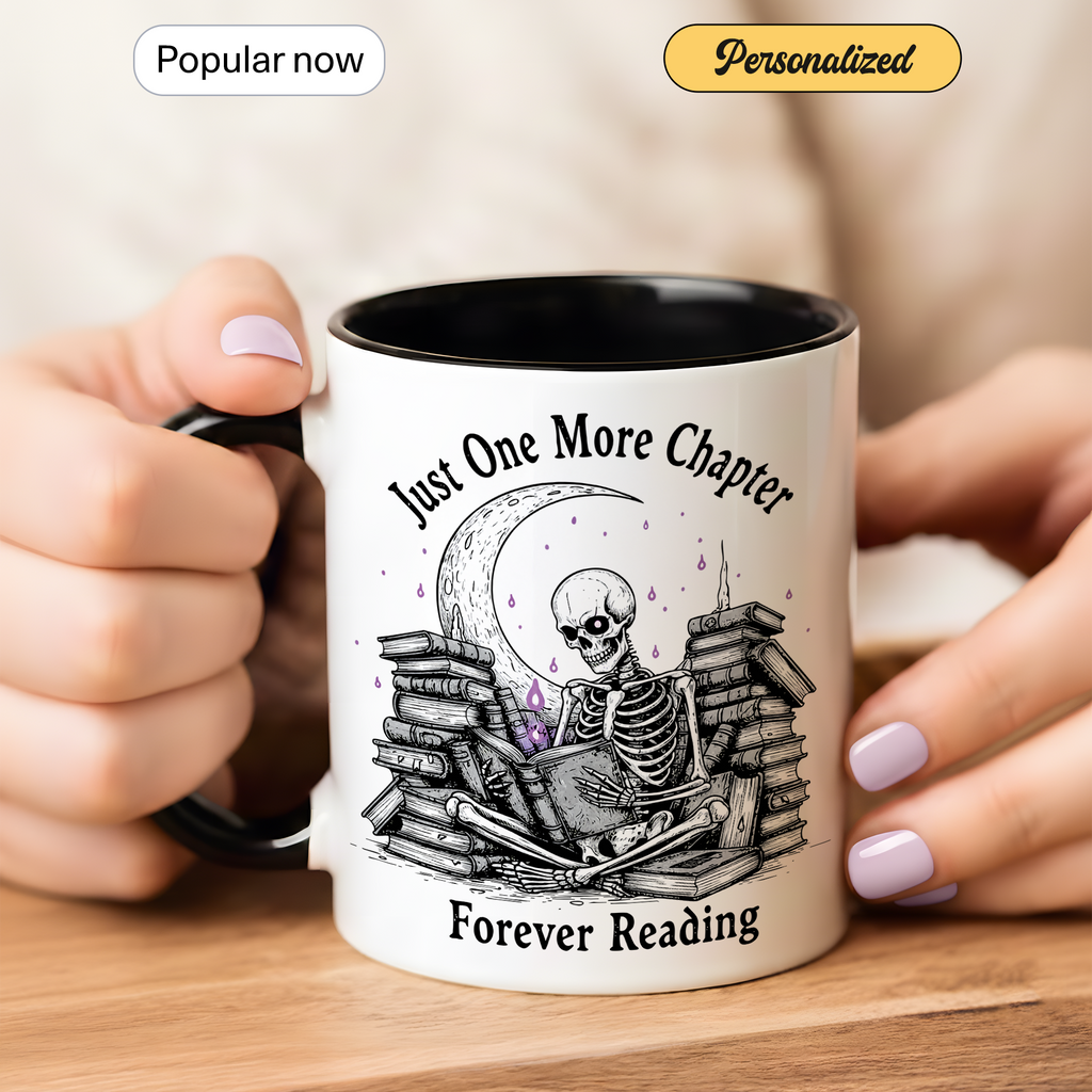 Just One More Chapter Mug – Forever Reading Skeleton Mug – Gothic Book Lover Gift – Dark Humor Reader Coffee Cup 11oz 15oz | Mug 117